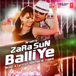 Zara Sun Balliye - Single by Krish & Kartikeya Tiwari album reviews, ratings, credits