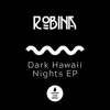 Dark Hawaii Nights - EP album lyrics, reviews, download