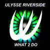 What 2 Do - Single album lyrics, reviews, download