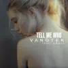 Tell Me Who (feat. Eneli) - Single album lyrics, reviews, download