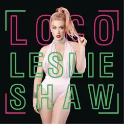 Loco - Single by Leslie Shaw album reviews, ratings, credits