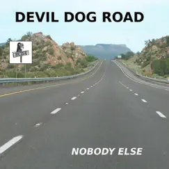 Nobody Else - Single by Devil Dog Road album reviews, ratings, credits