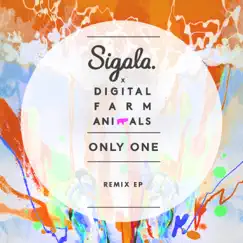 Only One (Remix) - Single by Sigala & Digital Farm Animals album reviews, ratings, credits