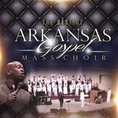 The Best of Arkansas Gospel Mass Choir by Arkansas Gospel Mass Choir album reviews, ratings, credits