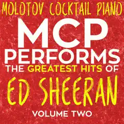 MCP Performs the Greatest Hits of Ed Sheeran, Vol. 2 by Molotov Cocktail Piano album reviews, ratings, credits