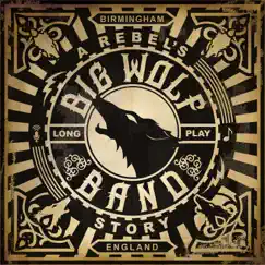 A Rebel's Story by Big Wolf Band album reviews, ratings, credits