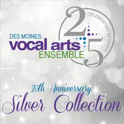DMVAE: 25th Anniversary Silver Collection by Des Moines Vocal Arts Ensemble album reviews, ratings, credits