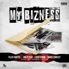My Bizness (feat. Big Flock, Lightshow & Biggs Cooley) - Single by Flex Kartel album reviews, ratings, credits