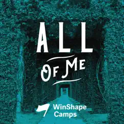 All of Me - Single by WinShape Camps album reviews, ratings, credits