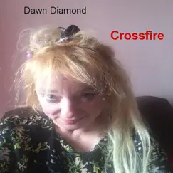 Crossfire by Dawn Diamond album reviews, ratings, credits
