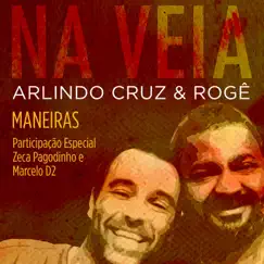 Maneiras (feat. Zeca Pagodinho e Marcelo D2) - Single by Arlindo Cruz & Rogê album reviews, ratings, credits