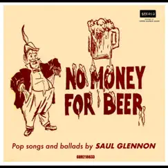 No Money for Beer by Saul Glennon album reviews, ratings, credits