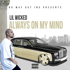 Always on My Mind (feat. Dice & Ese Grouch) - Single by Lil Wicked album reviews, ratings, credits