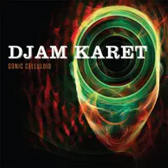 Sonic Celluloid by Djam Karet album reviews, ratings, credits