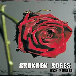 Dick Reverse by Brokken Roses album reviews, ratings, credits