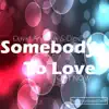 Somebody To Love - Single album lyrics, reviews, download