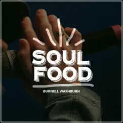 Soul Food - Single by Burnell Washburn album reviews, ratings, credits