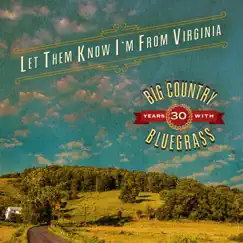 Let Them Know I'm from Virginia by Big Country Bluegrass album reviews, ratings, credits