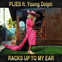 Racks Up to My Ear (feat. Young Dolph) - Single by Plies album reviews, ratings, credits