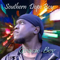 Southern Dope Boy - Single by Gracie Boy album reviews, ratings, credits