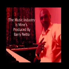 The Music Industry Is Mine (Instrumental) - Single by Barry Netto album reviews, ratings, credits