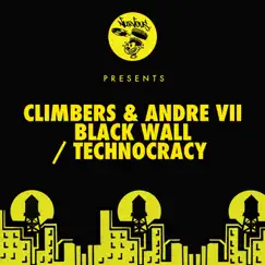 Black Wall / Technocracy - Single by Climbers & Andre VII album reviews, ratings, credits