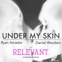Under My Sk(in) [From #Relevant] Song Lyrics