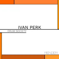 Drum Society - Single by Ivan Perk album reviews, ratings, credits