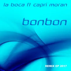 Bonbon 2017 (feat. Capri Moran) [Dance Remix Extended] Song Lyrics