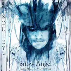 Snow Angel (feat. Alanis Morissette) - Single by Souleye album reviews, ratings, credits