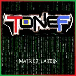 Matriculation by ToneF album reviews, ratings, credits