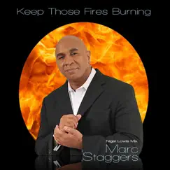 Keep Those Fires Burning - Single by Marc Staggers album reviews, ratings, credits