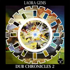 Dub Chronicles 2 - Single by Laora Gems album reviews, ratings, credits