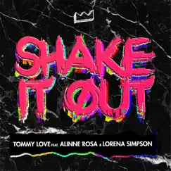 Shake It Out (feat. Alinne Rosa & Lorena Simpson) - Single by Tommy Love album reviews, ratings, credits