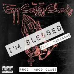 I'm Blessed (feat. Hardbone) Song Lyrics