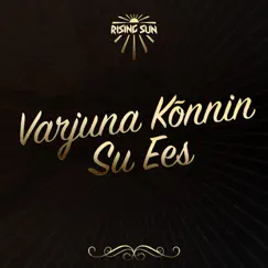 Varjuna Kõnnin Su Ees - Single by Rising Sun album reviews, ratings, credits