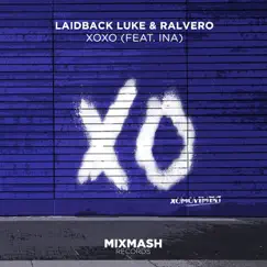 XOXO (feat. Ina) - Single by Laidback Luke, Ralvero & INA album reviews, ratings, credits