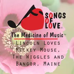 Lincoln Loves Mickey Mouse, The Wiggles and Bangor, Maine - Single by T. Jones album reviews, ratings, credits