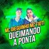 Queimando a Ponta - Single album lyrics, reviews, download
