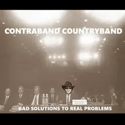 Bad Solutions to Real Problems by Contraband Countryband album reviews, ratings, credits