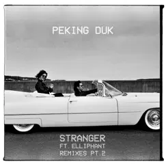 Stranger (feat. Elephant) [Remixes, Pt. 2] - Single by Peking Duk album reviews, ratings, credits