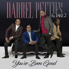 You've Been Good (Live) - Single by Darrel Petties & Take 2 album reviews, ratings, credits