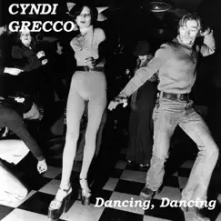 Dancing, Dancing (Version 2) - Single by Cyndi Grecco album reviews, ratings, credits