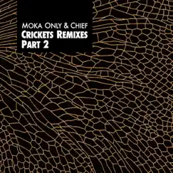 Crickets Remixes, Pt. 2 - EP by Moka Only & Chief album reviews, ratings, credits