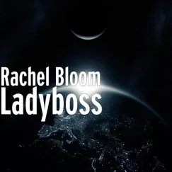 Ladyboss - Single by Rachel Bloom album reviews, ratings, credits