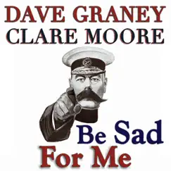 Be Sad for Me - Single by Dave Graney & Clare Moore album reviews, ratings, credits