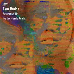 Saturation - Single by Tom Hades album reviews, ratings, credits