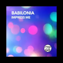 Impress Me - Single by Babilonia album reviews, ratings, credits