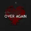 Over Again - Single album lyrics, reviews, download