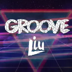 Groove - Single by Liu album reviews, ratings, credits